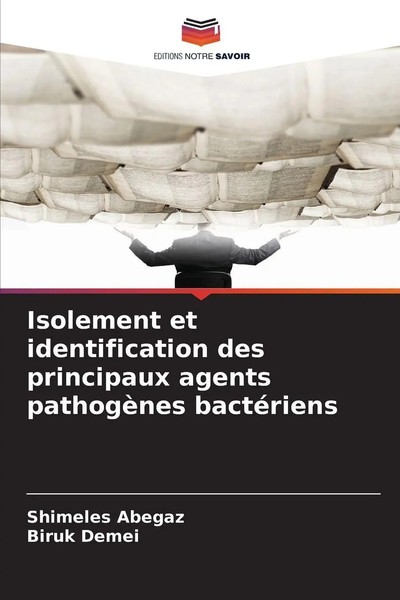 Isolement Et Identification Des Principaux Agents PathogèNes BactéRiens Buch-image