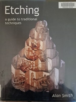 Etching A Guide to Traditional Techniques by Alan Smith HC/DJ X-library