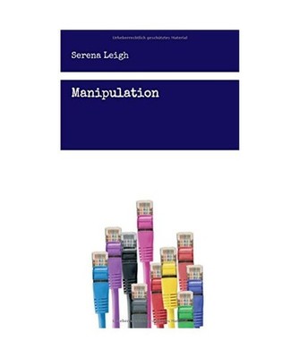 Manipulation, Leigh, Serena