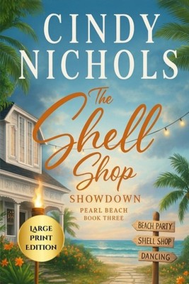 The Shell Shop Showdown Large Print Edition by Cindy Nichols Paperback Book
