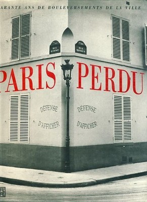 Quarante Ans de Bouleversements de la Ville. Paris Perdu. Comby, Joseph, Jacques