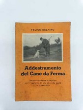 Addestramento del cane da ferma - Felice Delfino - Dedica a G. Cacciari - Cac...