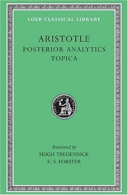 ARISTOTLE: POSTERIOR ANALYTICS. TOPICA. (LOEB CLASSICAL By Aristotle & NEW