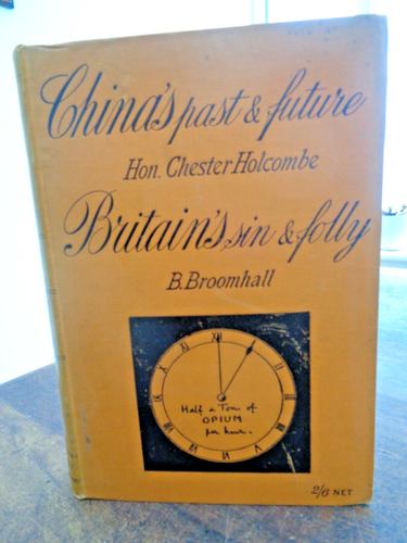 1904 CHINA PAST & FUTURE by HOLCOMBE + BRITAIN'S SIN & FOLLY by BROOMHALL ^