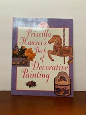 Priscilla Hauser Book of Tole and Decorative Painting by Priscilla Hauser 1997