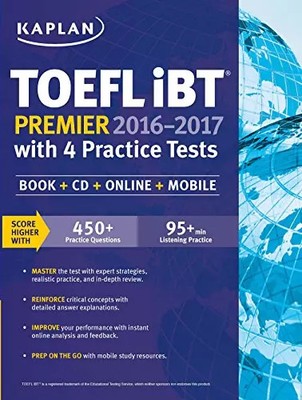 Kaplan TOEFL iBT Premier 2016-2017 with 4 Practice Tests, Kaplan Publishing