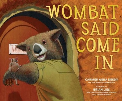 Wombat Said Come In by Carmen Agra Deedy, Brian Lies - 9781801301442