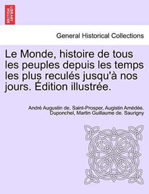 Le Monde, histoire de tous les peuples depuis l, Saint-Prosper, Duponchel, S-,