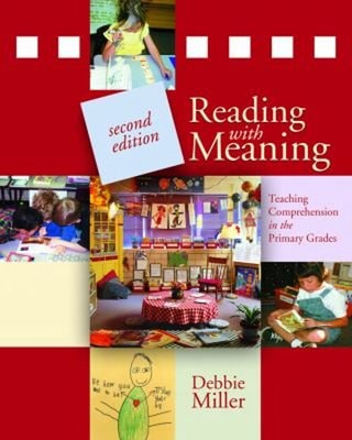 Reading with Meaning : Teaching Comprehension in the Primary Grad