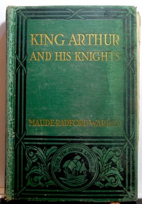 King Arthur and his Knights - Maude Radford Warren - 1916