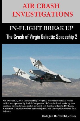 AIR CRASH INVESTIGATIONS-IN-FLIGHT BREAK UP-The Crash of Virgin Galactic...