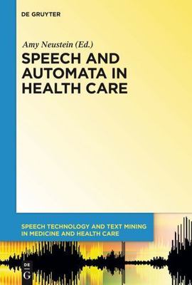 Speech and Automata in Health Care, Hardcover by Neustein, Amy (EDT); Beer, J...