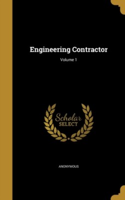 Anonymous - Engineering Contractor  Volume 1 - New hardback or cased b - X555z