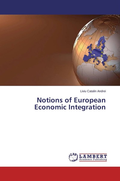 Liviu Catalin Andrei | Notions Of European Economic Integration | Taschenbuch-image