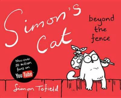 Simons Cat: Book 2: Beyond the Fence - Hardcover By Simon Tofield - GOOD