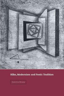 Rilke, Modernism and Poetic Tradition by Judith Ryan (English) Paperback Book