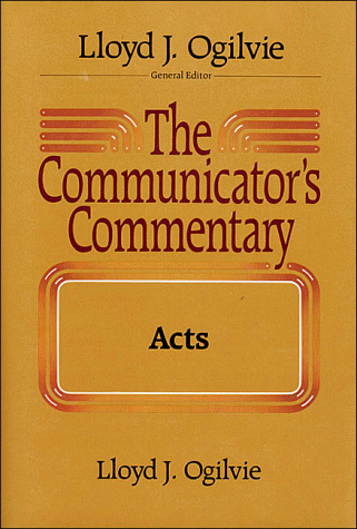 COMMUNICATORS COMMENTARY: ACTS By Lloyd J. Ogilvie - Hardcover *Mint Condition*