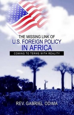 The Missing Link of U.S. Foreign Policy in Africa: Coming to Terms with Reality 