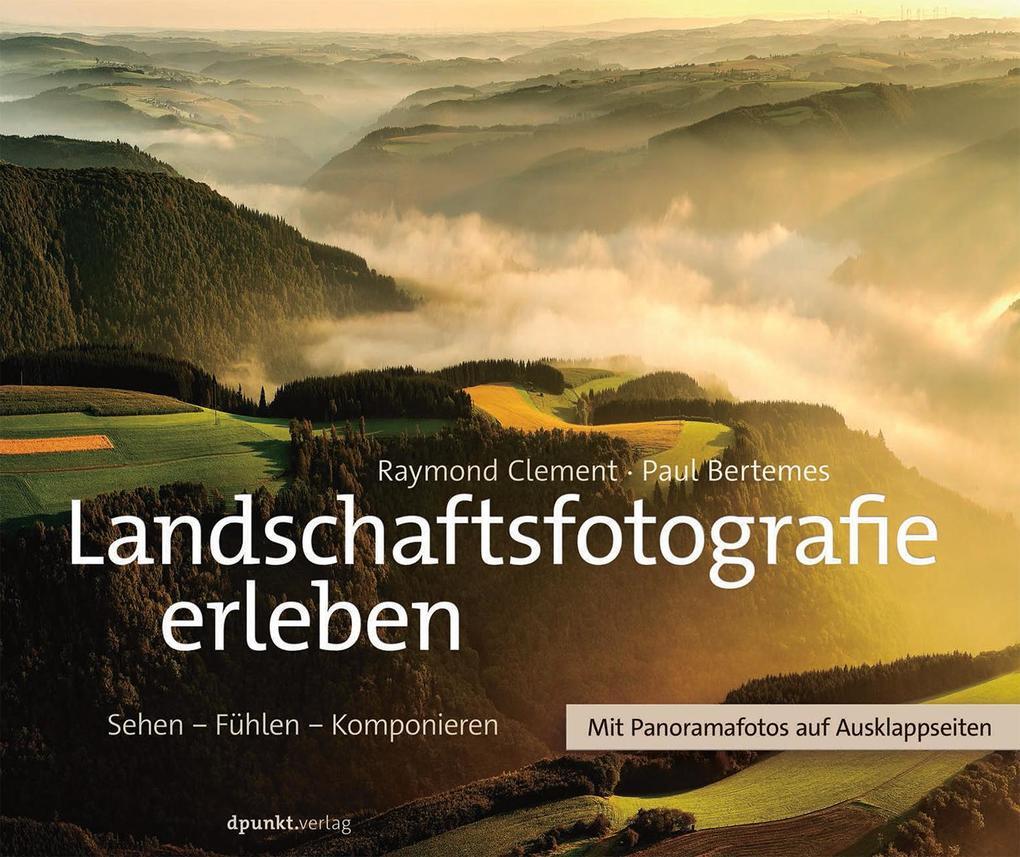 Landschaftsfotografie Erleben | Raymond Clement, Paul Bertemes | 2016