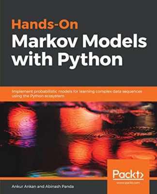 Hands-On Markov Models with Python: Implement probabili - NEW Abinash Panda, 2