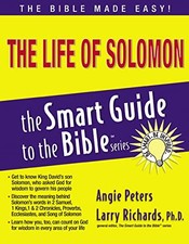The Life of Solomon (The Smart Guide ..., Peters, Angie