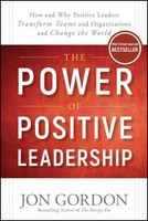 The Power Of Positive Leadership Jon Gordon