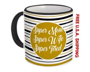super mom super wife super tired mug