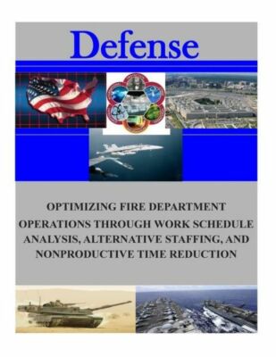 Optimizing Fire Department Operations Through Work Schedule Analysis, Alter...