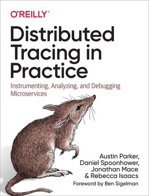 Distributed Tracing in Practice by Austin Parker