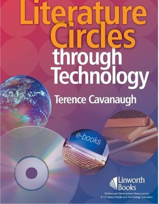 LITERATURE CIRCLES THROUGH TECHNOLOGY By Terence Cavanaugh *Excellent Condition*