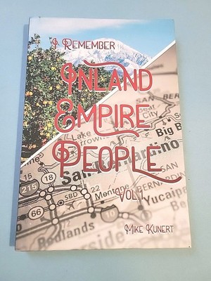 Signed, Inland Empire People, By Mike Kunert, Hardcover, 2024