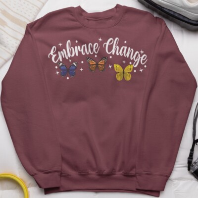 Embrace Change Schmetterling Sweatshirt positive Motivation Geschenk inspirierend