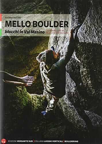 9788885475274 Mello Boulder. Blocchi in Valmasino. Val di Mello,...a del Remenno