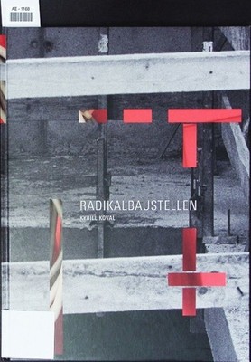 Radikalbaustellen. Kyrill Koval und Vorwort) Gudrun Thiessen-Schneider (Herausge