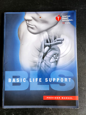 Basic Life Support (BLS) Provider Manual by American Heart Association (TB 10-2)