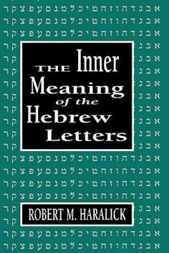 Thumbnail - The Inner Meaning Of The Hebrew Letters By Robert Haralick