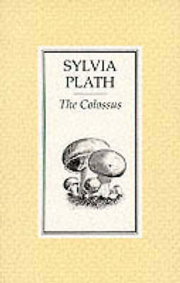 Plath, Sylvia .. The Colossus : Poems (Faber Paper Covered editions)