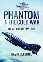 David Gledhill - Phantom In The Cold War Raf Wildenrath 1977 - 1992 - G245Z
