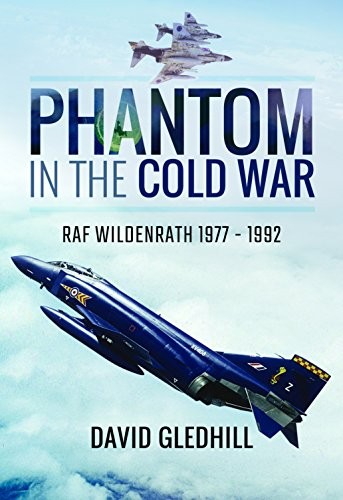 David Gledhill - Phantom In The Cold War Raf Wildenrath 1977 - 1992 - G245Z-image