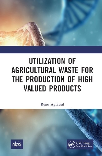 Utilization of Agricultural Waste for the Production of High ... - 9780367469948