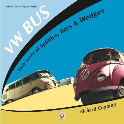 Richard Copping Vw Bus - 40 Years of Splitties, Bays & (Taschenbuch) (US IMPORT)