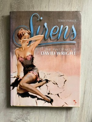 Terry Parker Sirens: The Pin-Up Art of David Wright