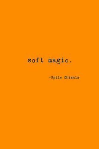soft-magic-by-upile-chisala-2015-trade-paperback-for-sale-online-ebay