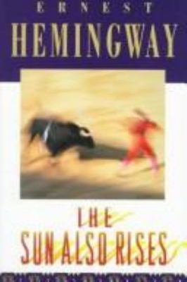 The Sun Also Rises by Ernest Hemingway