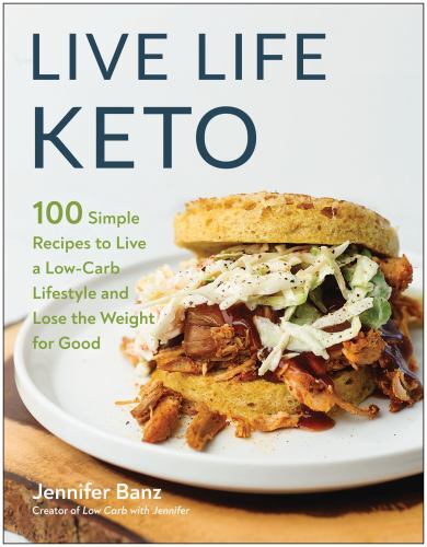 Live Life Keto : 100 Simple Recipes to Live a Low-Carb Lifestyle and Lose the...