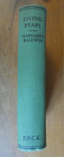 Living Pearl. Margaret Baldwin.Society for Promoting Christian Knowledge.1934 - Picture 2 of 6