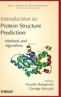 Introduction to Protein Structure Prediction: Methods and Algorithms by Huzefa R