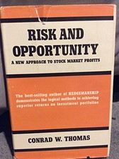 RISK AND OPPORTUNITY: A NEW APPROACH TO STOCK MARKET By Conrad W Thomas