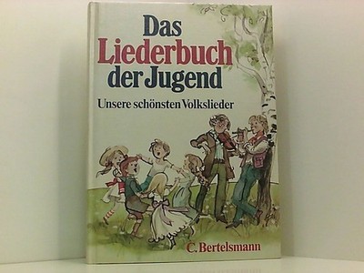 Das Liederbuch der Jugend. Unsere schönsten Volkslieder unsere schönsten Volksli