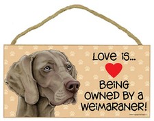 Love Is Being Owned By A Weimaraner Plaque 5" x 10" Wood Sign NEW